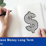 How to Save Money Long Term