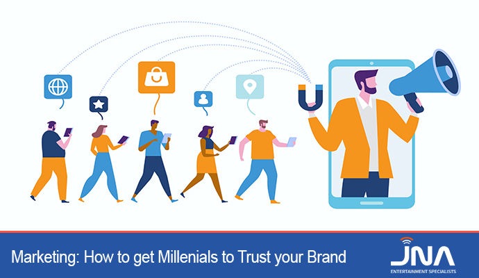 Marketing: How to get Millennials to Trust your Brand