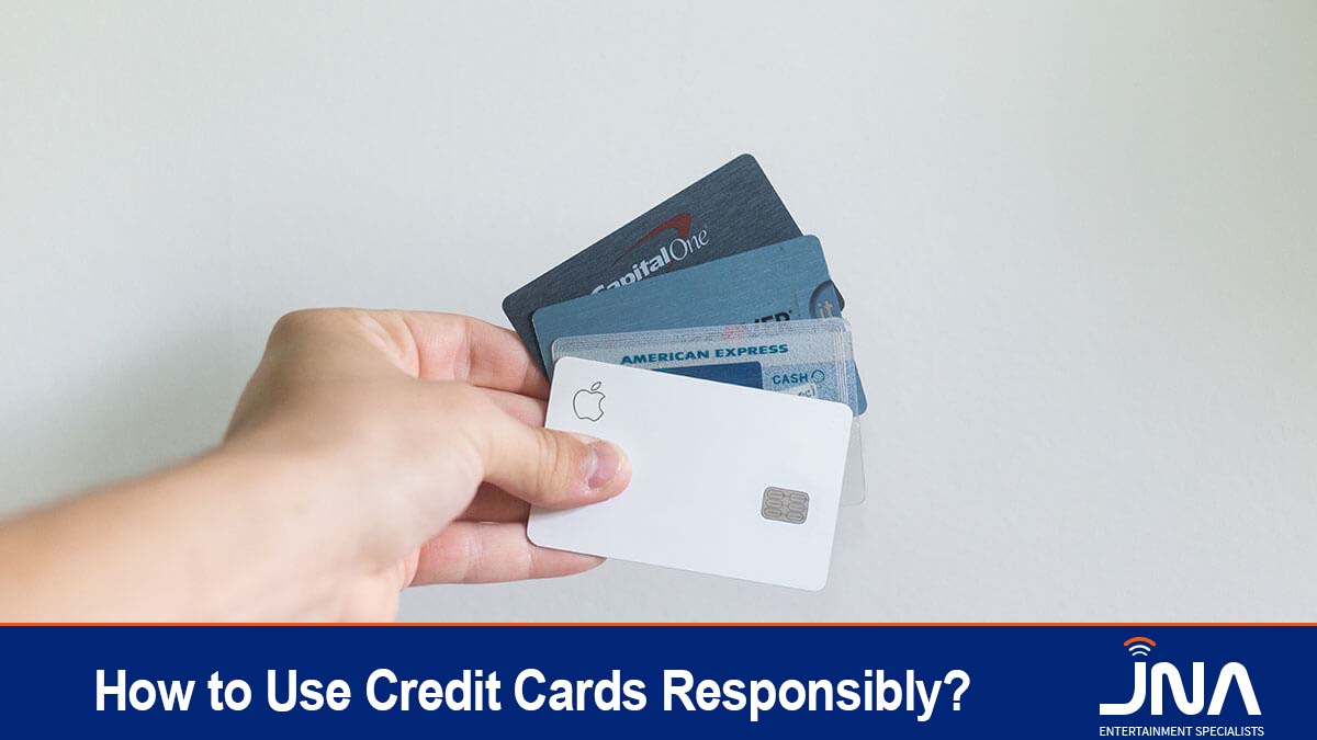How to Use Credit Cards Responsibly?