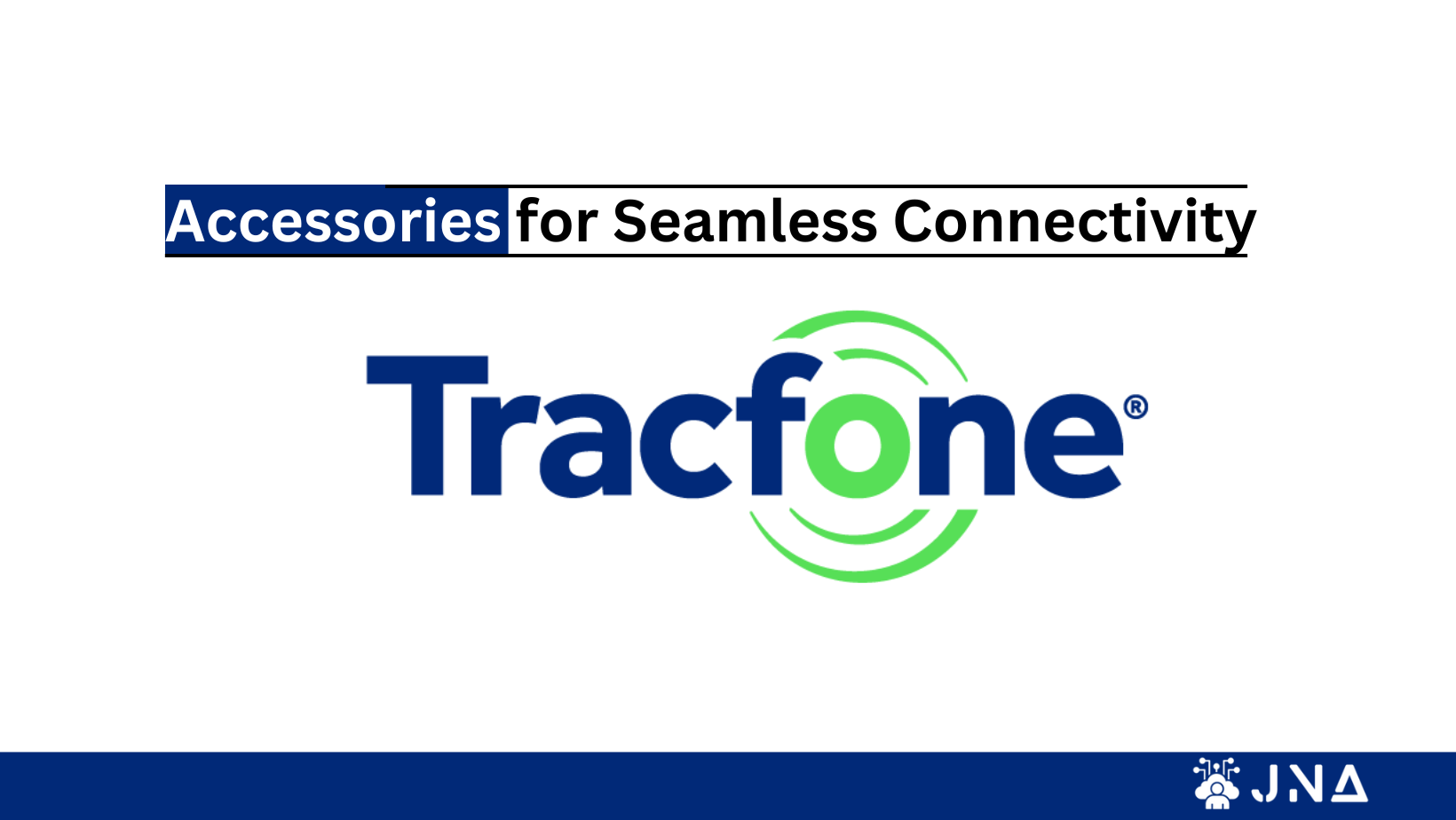 Must-Have TracFone Accessories for Seamless Connectivity